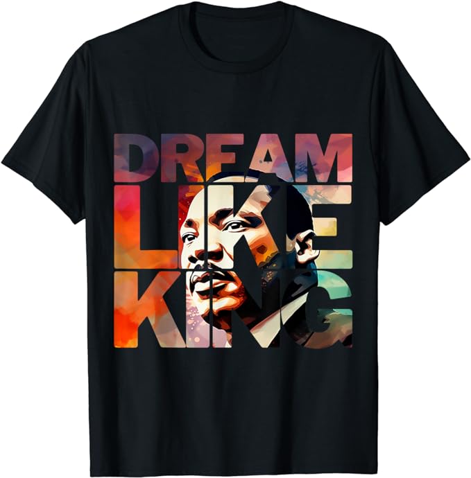 Martin Luther King Day Black History Month I Have A Dream T-Shirt