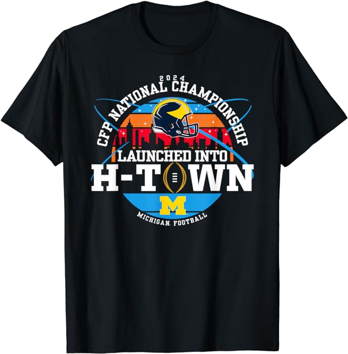 Michigan Wolverines 2024 CFP National Championship H-Town T-Shirt