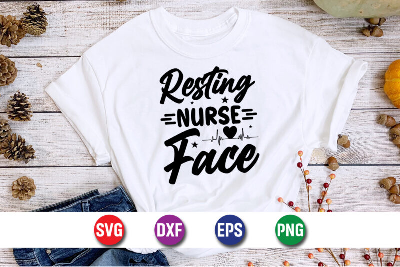 Resting Nurse Face SVG T-shirt Design Print Template