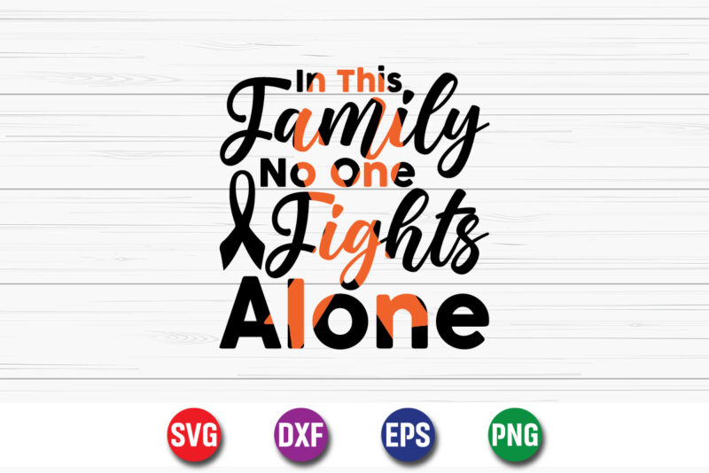 In This Family No One Fights Alone SVG T-shirt Design Print Template
