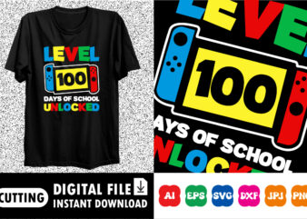 Level 100 Days Of School Unlocked Shirt design print template