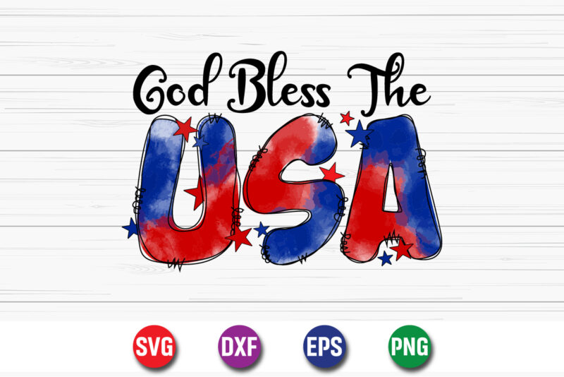 God Bless The USA, 4th Of July SVG T-shirt Design Print Template