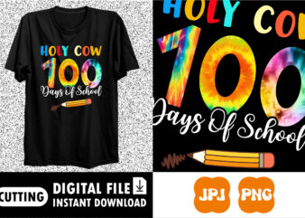 Holy Cow 100 Days Of School Shirt design print template