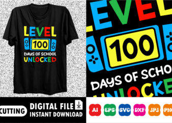 Level 100 Days Of School Unlocked Shirt design print template