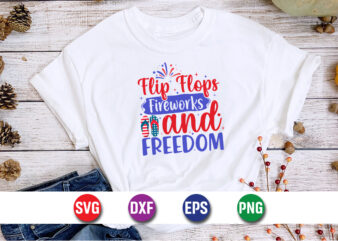 Flip Flops Fireworks And Freedom, 4th of july funny, 4th of july, july, 4th, 4th of july summer, 4th of july patriotic, 4th of july 4th, fun t shirt graphic design