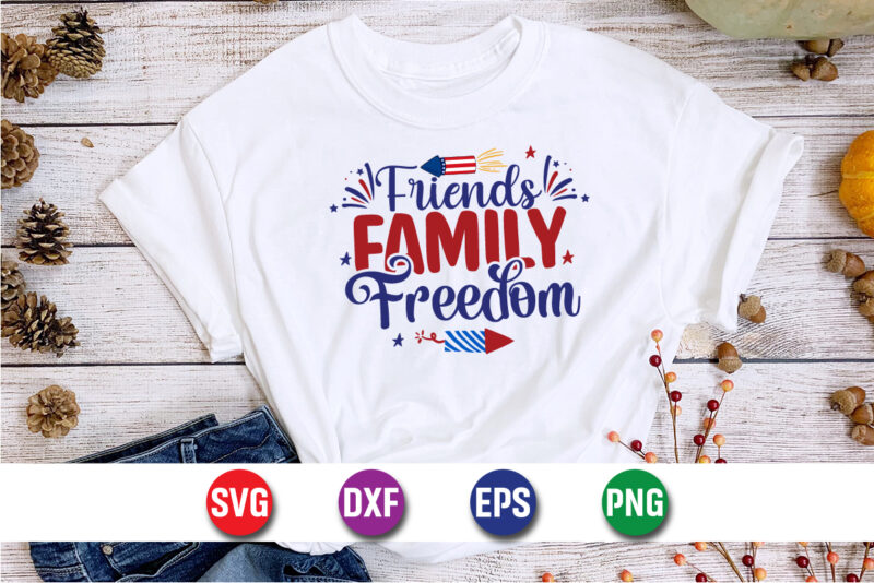 Friends Family Freedom, 4th of july funny, 4th of july, july, 4th, 4th of july summer, 4th of july patriotic, 4th of july 4th, fun t shirt g