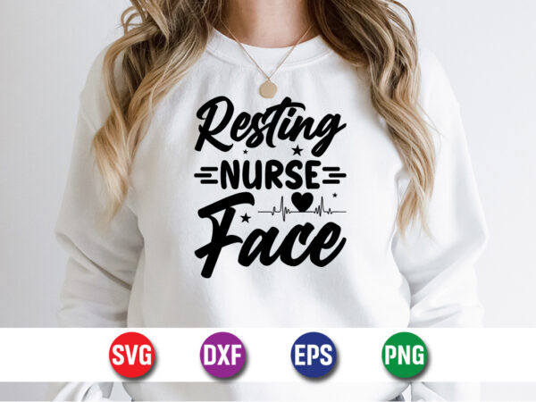 Resting nurse face svg t-shirt design print template
