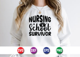 Nursing School Survivor SVG T-shirt Design Print Template