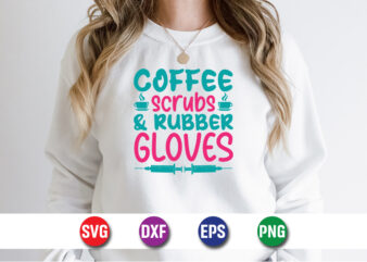 Coffee Scrubs And Rubber Gloves Shirt Print Template t shirt vector file