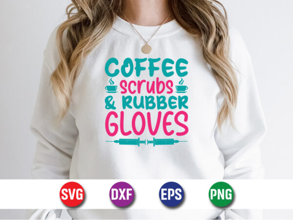 Coffee scrubs and rubber gloves shirt print template t shirt vector file