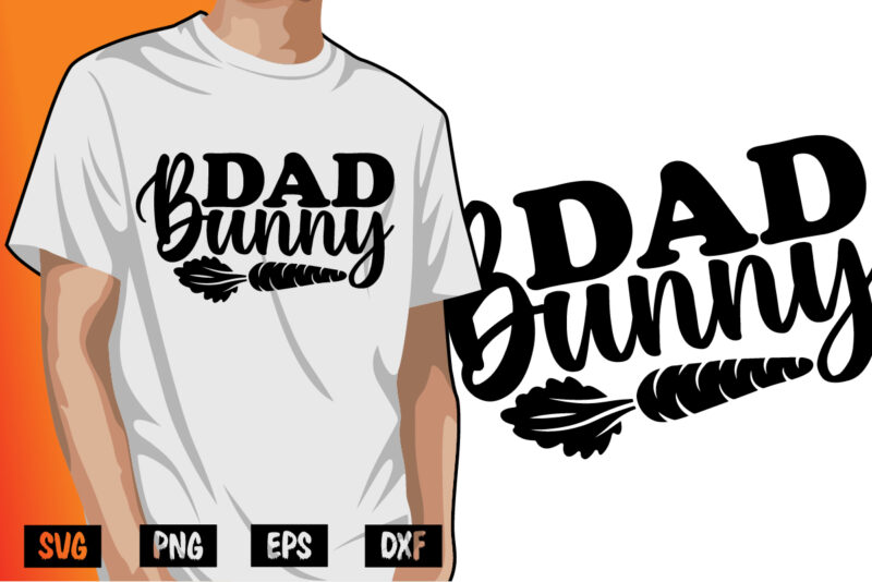 Dad Bunny Happy Easter Sunday T-shirt Design Print Template