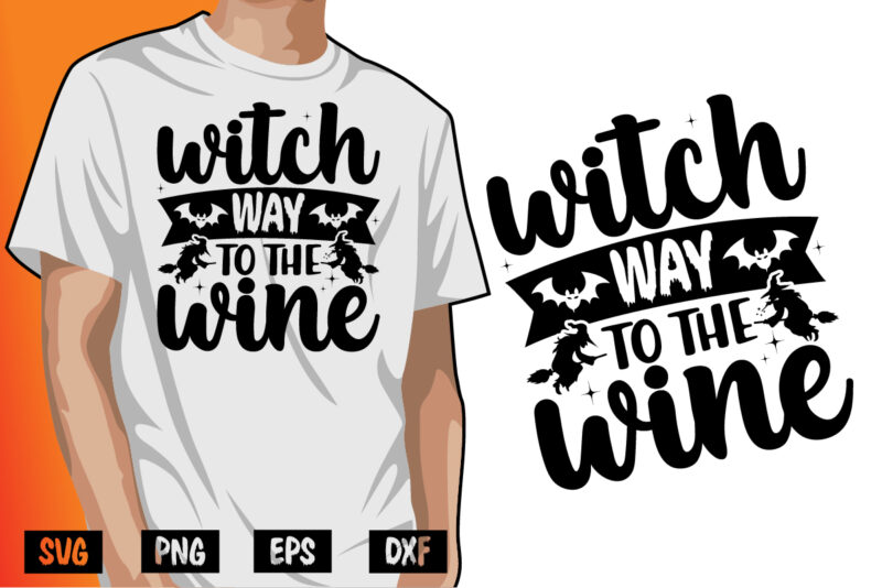 Witch Way To The Wine SVG Halloween Shirt Print Template