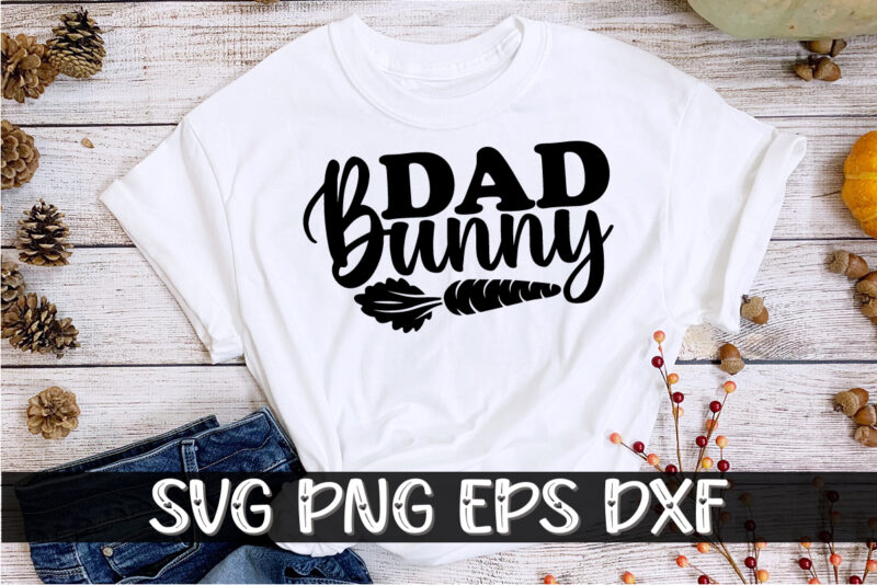 Dad Bunny Happy Easter Sunday T-shirt Design Print Template