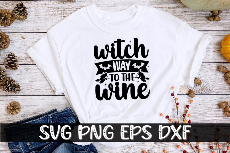 Witch Way To The Wine SVG Halloween Shirt Print Template