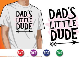 Dad’s Little Dude Happy Father’s Day SVG T-shirt Design Print Template