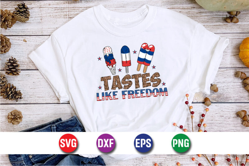 Tastes Like Freedom, 4th Of July SVG T-shirt Design Print Template