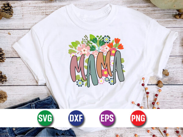 Mama, happy mother’s day t-shirt design print template