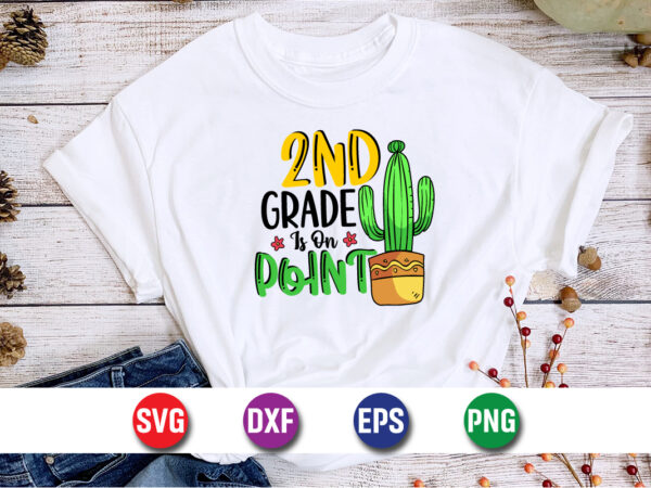 2nd grade is on point, 100 days of school shirt print template, second grade svg, 100th day of school, teacher svg, livin that life svg