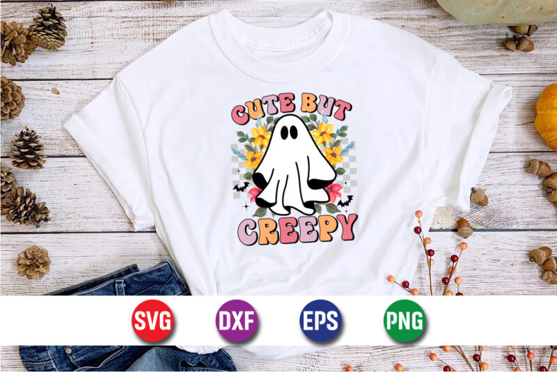 Cute But Creepy, halloween svg, halloween costumes, halloween quote, funny halloween, halloween party, halloween night, pumpkin svg, witch s