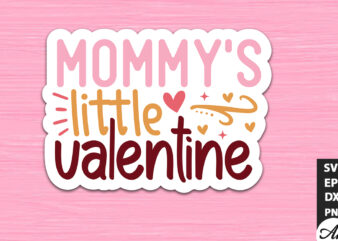 Mommy’s little valentine SVG Stickers t shirt designs for sale