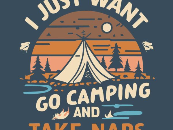 Go camping take a naps t shirt design template