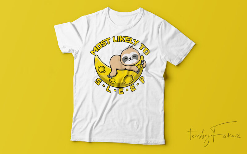 Most Likely To Sleep Funny T-Shirt Design For Sale