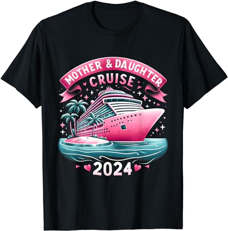 Mother And Daughter Cruise 2024 Funny Family Trip 2024 T-Shirt - Buy t ...