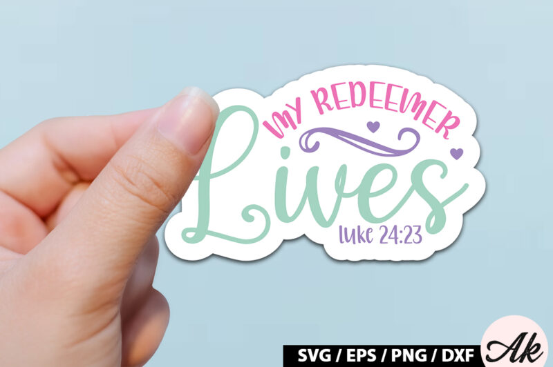 My redeemer lives luke 24 23 SVG Stickers