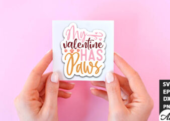 My valentine has paws SVG Stickers t shirt designs for sale