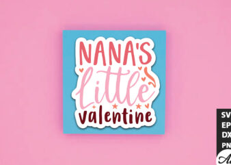 Nana’s little valentine SVG Stickers