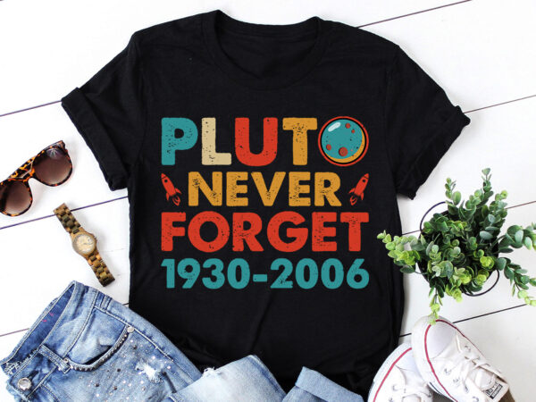 Never forget pluto t-shirt design