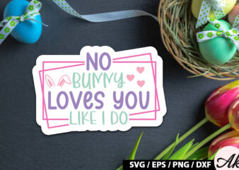 No bunny loves you like i do SVG Stickers T shirt vector artwork