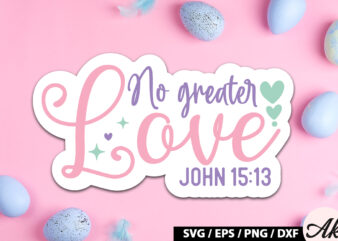 No greater love john 15 13 SVG Stickers