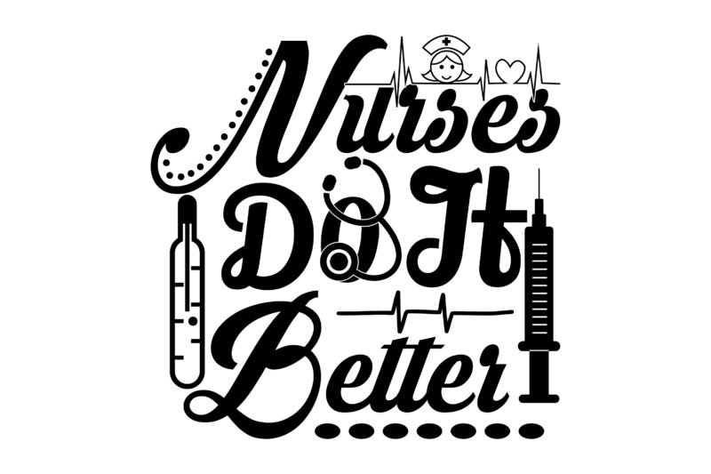 Nurses Do It Better