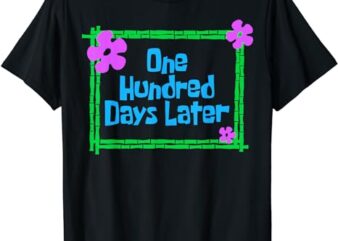 One Hundred Days Later 100th day of school teacher or pupil T-Shirt