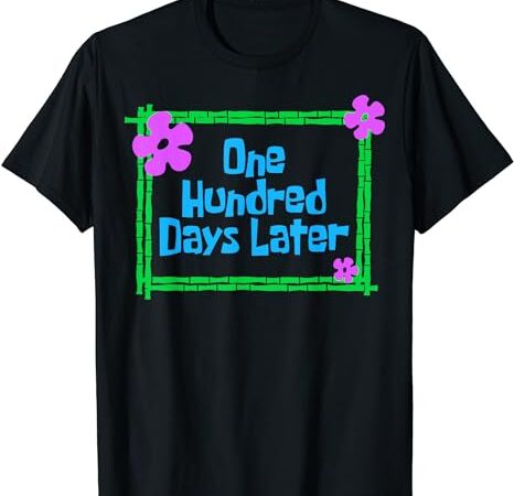 One hundred days later 100th day of school teacher or pupil t-shirt One hundred days later 100th day of school teacher or pupil t-shirt