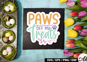 Paws off my treats SVG Stickers