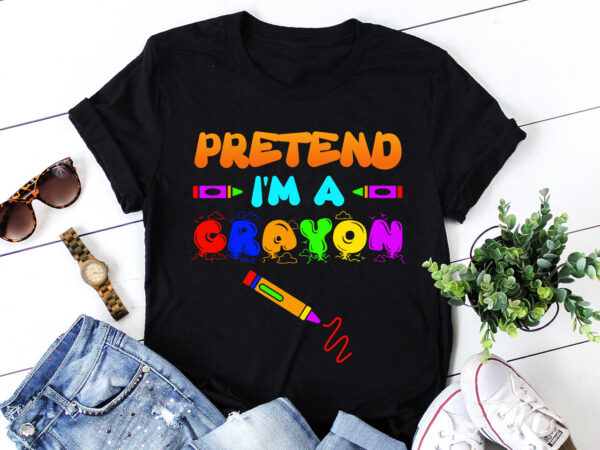 Pretend i’m a crayon t-shirt design