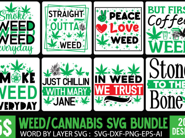 Weed t-shirt design bundle,cannabis svg bundle,weed vector t-shirt design, weed svg bundle,weed svgs,weed svg quotes bundle,weed png,weed
