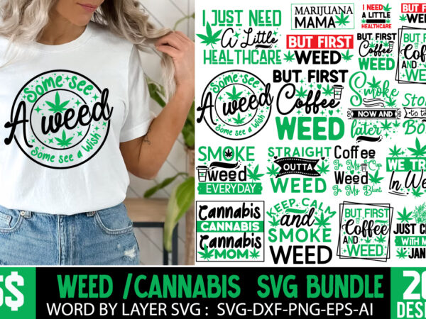 Weed t-shirt design bundle, cannabis svg bundle, weed sublimation png bundle, 20 weed svg designs ,weed ,marijuana svg bundle, cannabis
