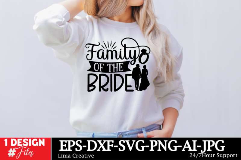 Family Of The Bride T-shirt Design, Bridal svg bundle, Bachelorette shirt svg, Wedding svg, Bridesmaid svg gift, Wedding svg, Bride shirt sv