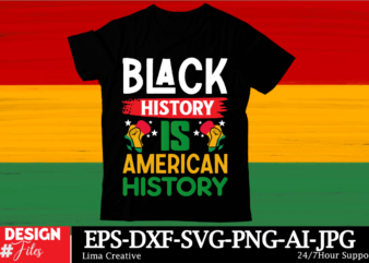 Black History Is American History Black History Month SVG png Huge Bundle, Juneteenth svg Png, African American Kwanzaa, Black Pride, Black t shirt template
