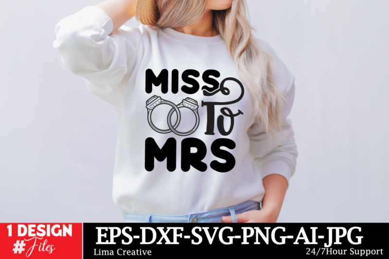 MIss To Mrs T-shirt Design, Bridal svg bundle, Bachelorette shirt svg, Wedding svg, Bridesmaid svg gift, Wedding svg, Bride shirt svg png, E