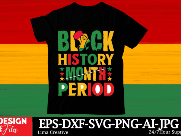 Black history month period black history month svg png huge bundle, juneteenth svg png, african american kwanzaa, black pride, black lives m t shirt template