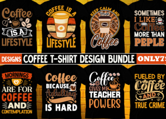 Coffee T-shirt Design BUndle ,Coffee t-shirt, coffee lovers t-shirt, coffee t shirt, coffee tee, coffee lovers tee, coffee lovers t shirt Co
