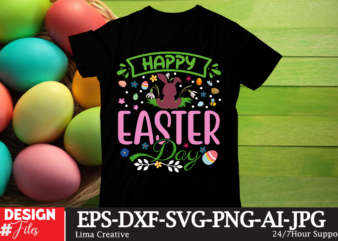 Happy Easter Day T-shirt Design, Happy Easter SVG PNG, Easter Bunny Svg, Kids Easter Svg, Easter Shirt Svg, Easter Svg, Easter Teacher Svg,