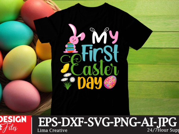 My first easter day t-shirt design, happy easter svg png, easter bunny svg, kids easter svg, easter shirt svg, easter svg, easter teacher sv