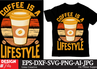 Coffee IS A Lifestyle T-shirt Design,Coffee t-shirt, coffee lovers t-shirt, coffee t shirt, coffee tee, coffee lovers tee, coffee lovers t