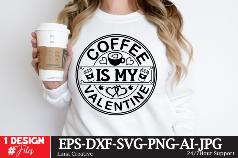 Coffee Is My Valentine Valentine’s Day T-shirt Design, Valentines svg bundle, Valentines Day Svg, Happy valentine svg, Love Svg, Heart svg,