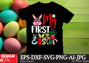 My First Easter T-shirt Design, Happy Easter SVG PNG, Easter Bunny Svg, Kids Easter Svg, Easter Shirt Svg, Easter Svg, Easter Teacher Svg, B